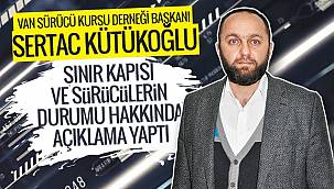 Sertac Kütükoğlu, Sınır Kapısı Ve Sürücülerin Durumu Hakkında Bilgi Verdi