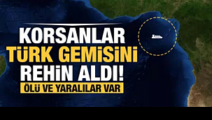 Son dakika... Korsanlar Türkiye gemisini rehin aldı: 1 kişi öldürüldü, 15 kişi kaçırıldı