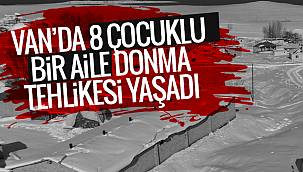 Van'da 8 çocuklu bir aile donma tehlikesi yaşadı
