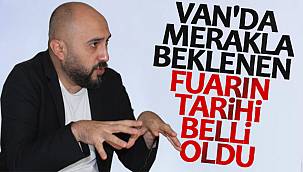 Van'da Beklenen Fuarın Tarihi Belli Oldu