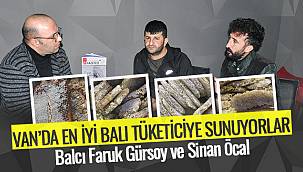 Van’da en iyi balı tüketiciye sunuyorlar – Balcı Faruk Gürsoy ve Sinan Öcal