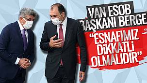 VAN ESOB Başkanı Berge, ‘Esnafımız Dikkatli Olmalıdır’ - Detaylar Van Haber'de
