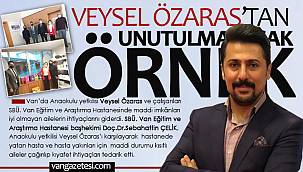Veysel Özaras’tan unutulmayacak örnek