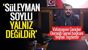 Veysel Taşdemir,'Süleyman Soylu Yalnız değildir' O detaylar Van haber'de
