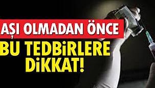 Aşı Olmadan Önce Bu Tedbirlere Dikkat!