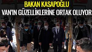 Bakan Kasapoğlu, Van'ın Güzelliklerine Ortak Oluyor