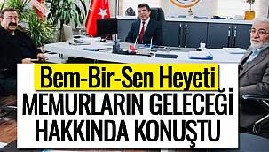 Bem-Bir-Sen Heyeti Memurların Geleceği Hakkında Konuştu