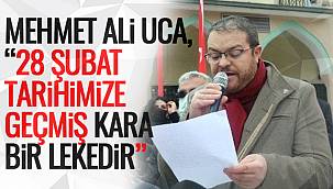 Mehmet Ali Uca, '28 Şubat, tarihimize geçmiş kara bir lekedir'