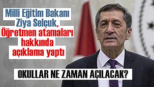 Milli Eğitim Bakanı Ziya Selçuk, Öğretmen atamaları hakkında açıklama yaptı