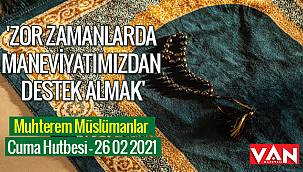 Muhterem Müslümanlar - Cuma Hutbesi - 26 02 2021