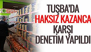 Tuşba'da Haksız Kazanca Karşı Denetim Yapıldı