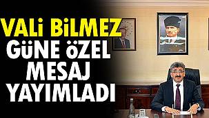 Vali Bilmez Güne Özel Mesaj Yayımladı