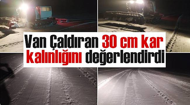 Van Çaldıran 30 cm kar kalınlığını değerlendirdi