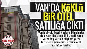 Van'da köklü bir otel satılığa çıktı