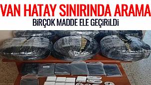 Van Hatay Sınırında Arama- Bir Çok Madde Ele Geçirildi