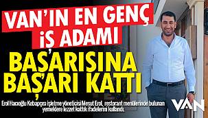 Van'ın en genç iş adamı, başarısına başarı kattı