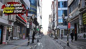 Van iş istiyor, İstihdam istiyor, Projeler istiyor…