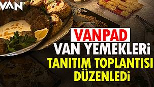 VANPAD Van Yemekleri Tanıtım Toplantısı Düzenledi