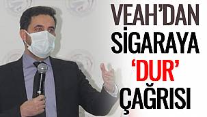 VEAH'dan Sigaraya Dur Çağrısı