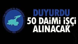 Yüzüncü Yıl Üniversitesi Duyurdu- 50 Daimi İşçi Alınacak