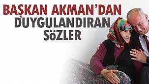 Başkan Akman'dan Duygulandıran Mesaj