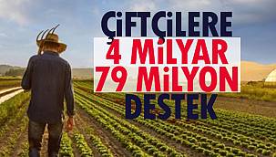 Çiftçilere 4 Milyar 79 Milyon Destek