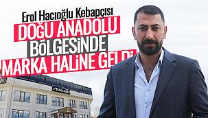 Erol Hacıoğlu Kebapçısı, Doğu Anadolu bölgesinde marka haline geldi