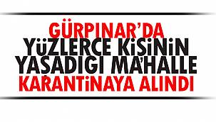 Gürpınar'da Yüzlerce Kişinin Yaşadığı Mahalle Karantinaya Alındı