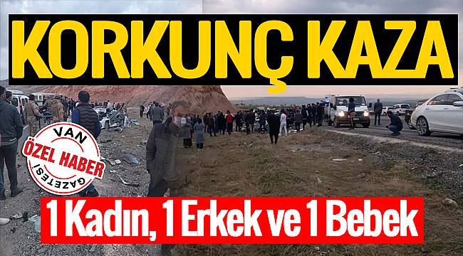 Korkunç Kazanın detayları - 1 Kadın, 1 Erkek ve 1 Bebek