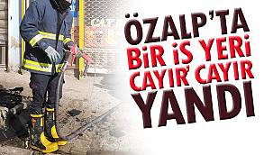 Özalp'ta Bir İş Yeri Cayır Cayır Yandı