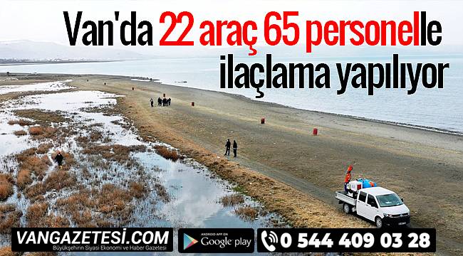 Van'da 22 araç 65 personelle ilaçlama yapılıyor