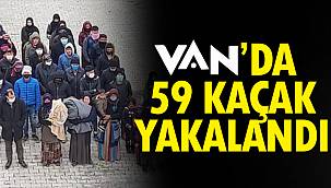 Van'da Operasyon- 59 Kaçak Yakalandı