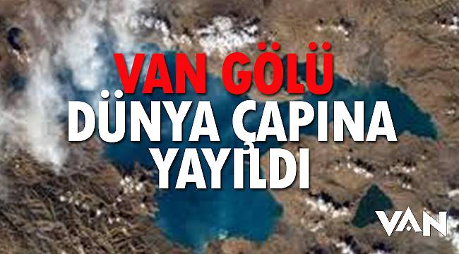 Van Gölü Dünya Çapına Yayıldı