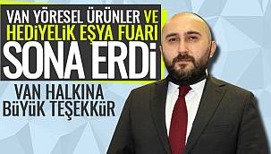 Van Yöresel ürünler fuarı sona erdi – Van halkına büyük teşekkür