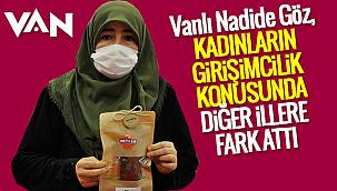 Vanlı Nadide Göz, kadınların girişimcilik konusunda diğer illere fark attı