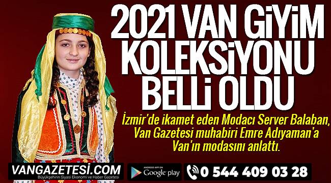 2021 Van fistan giyim koleksiyonu belli oldu