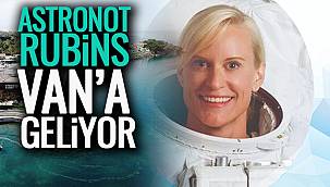 Astronot Rubins Van'a Geliyor