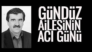  Gündüz Ailesinin Acı Günü
