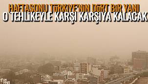 Hafta sonu Türkiye'nin Dört Bir Yanı O Tehlikeyle Karşı Karşıya Kalacak