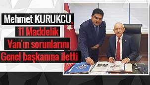 Mehmet KURUKCU, 11 Maddelik Van'ın sorunlarını Genel başkanına iletti