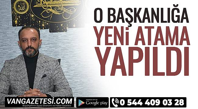 O Başkanlığa Yeni Atama Yapıldı
