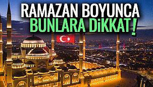 Ramazan Boyunca Bunlara Dikkat! 