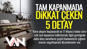 Tam Kapanmada Dikkat Çeken 5 Detay