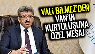 Vali Bilmez'den Van'ın Kurtuluşuna Özel Mesaj
