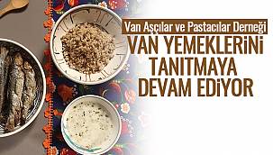 Van Aşçılar ve Pastacılar Derneği, Van Yemeklerini Tanıtmaya Devam Ediyor