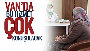 Van'da Bu Hizmet Çok Konuşulacak