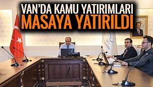 Van'da Kamu Yatırımları Masaya Yatırıldı