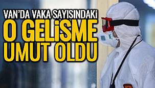 Van'da Vaka Sayısındaki O Gelişme Umut Oldu