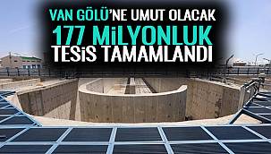 Van Gölü'ne Umut Olacak 177 Milyonluk Tesis Tamamlandı