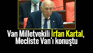 VAN HABER! Van Milletvekili İrfan Kartal, Mecliste Van'ı konuştu - VİDEOLU